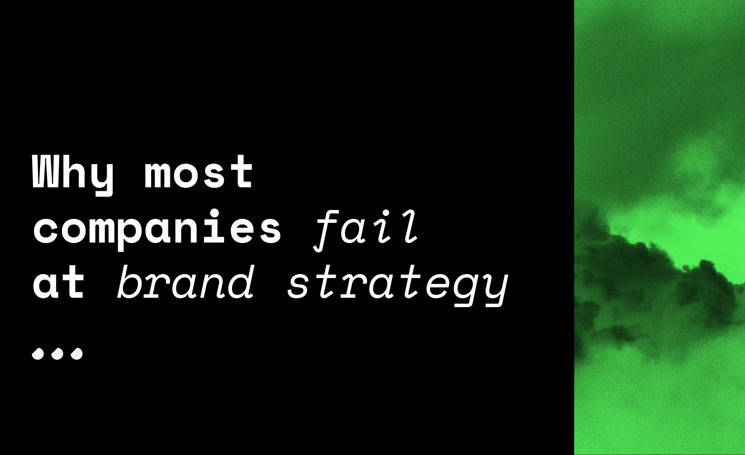 Why most companies fail at brand strategy
